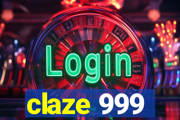 claze 999